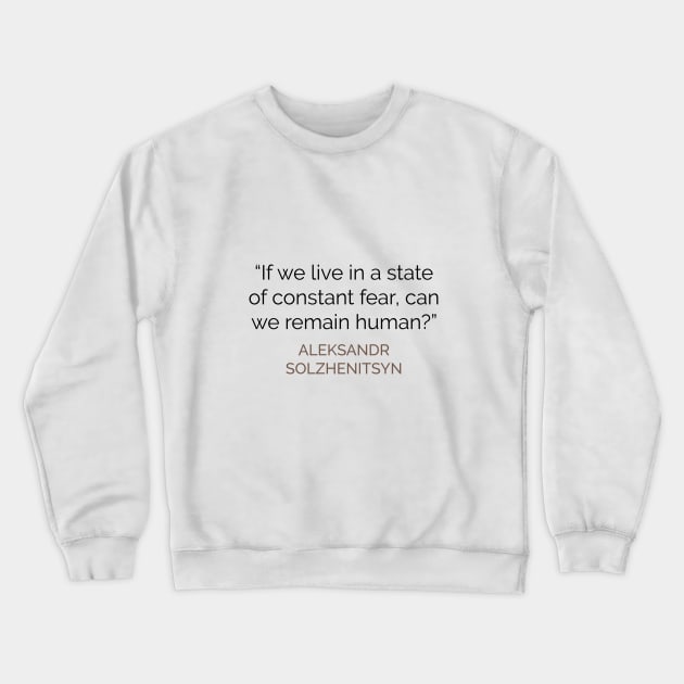 Remaining Human Solzhenitsyn Crewneck Sweatshirt by emadamsinc